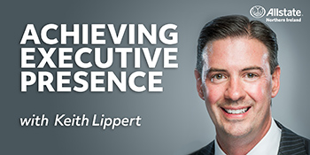 Achieving executive presence with Keith Lippert.  